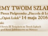 VIII Piesza Pielgrzymka „Fiaccola di Lolek” ,,Ogień Lolek” 14 maja 2016