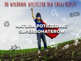 Natura potrzebuje superbohaterów!