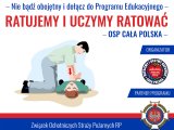 ''Ratownicze turbodoładowanie'' czyli Program Edukacyjny ''Ratujemy i Uczymy Ratować'' realizowany we współpracy z Ochotniczymi Strażami Pożarnymi