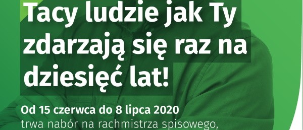 Od 15 czerwca 2020r. do 8 lipca 2020r. trwa nabór na rachmistrza spisowego. Zobacz szczegóły na spisrolny.gov.pl