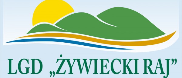 Stowarzyszenie - Lokalna Grupa Działania „Żywiecki Raj” informuje :